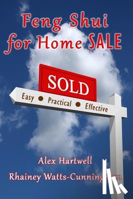 Watts-Cunningham, Rhainey, Hartwell, Alex - Feng Shui for Home Sale