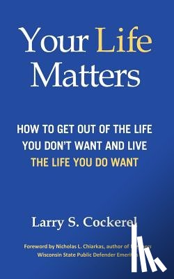 Cockerel, Larry S - Your Life Matters