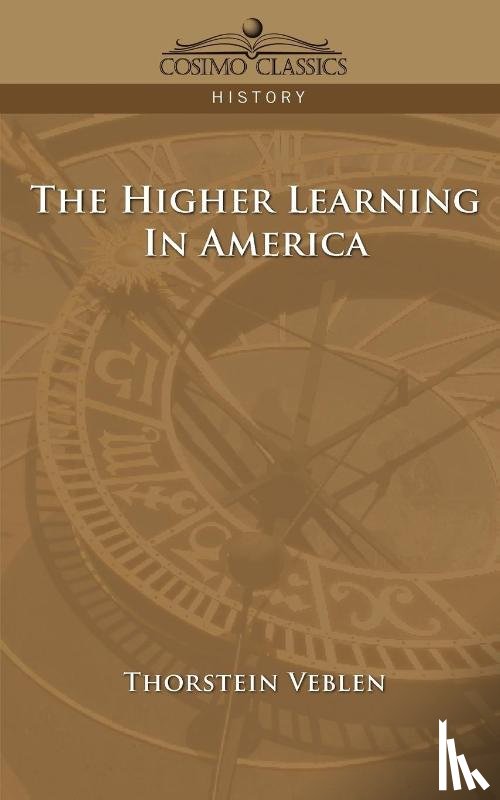 Veblen, Thorstein - The Higher Learning in America