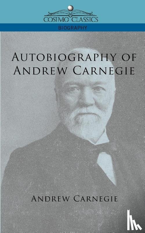 Carnegie, Andrew - Autobiography of Andrew Carnegie