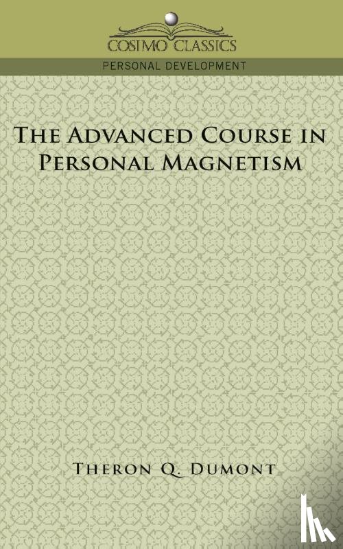 Dumont, Theron Q - The Advanced Course in Personal Magnetism