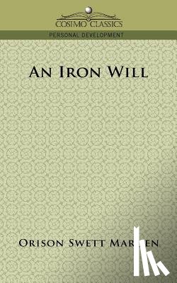 Marden, Orison Swett - An Iron Will