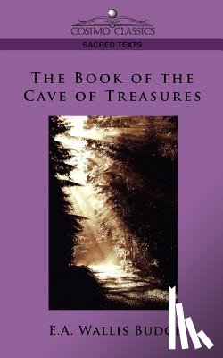 Budge, E a Budge, Budge, Ernest Alfred Wallis, Budge, Sir Ernest A Wallis - The Book of the Cave of Treasures