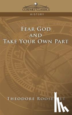 Roosevelt, Theodore - Fear God and Take Your Own Part
