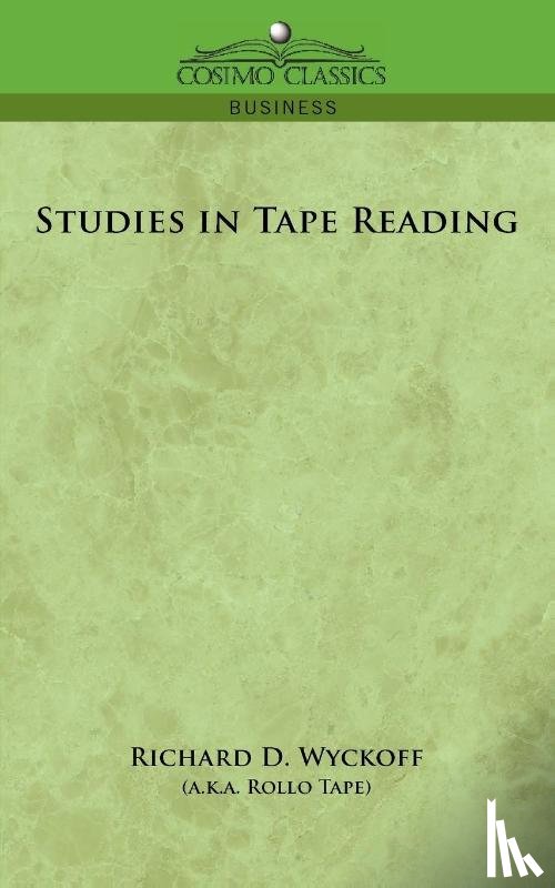 Wyckoff, Richard D - Studies in Tape Reading