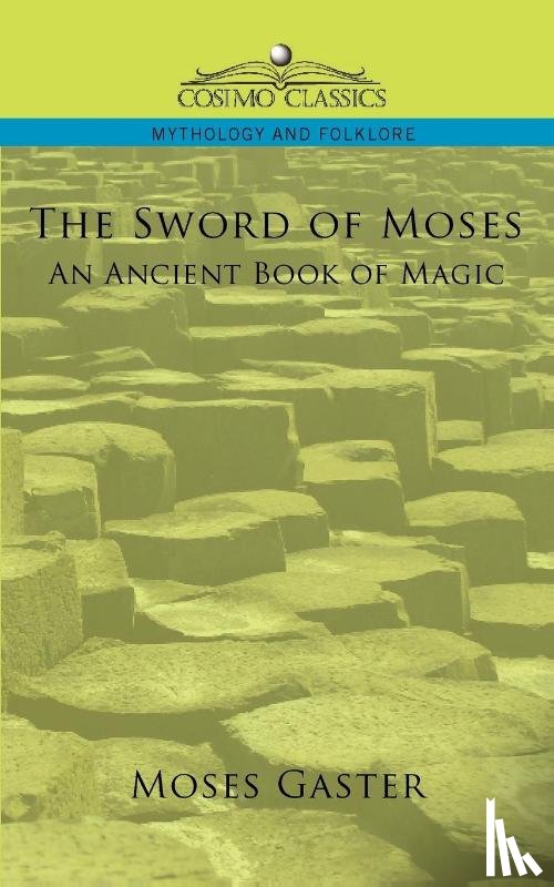 Gaster, Moses - The Sword of Moses, an Ancient Book of Magic