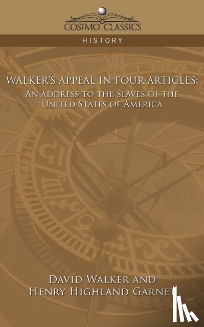 Walker, David (Deakin University), Garnet, Henry Garnet - Walker's Appeal in Four Articles