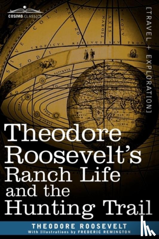Roosevelt, Theodore - Theodore Roosevelt's Ranch Life and the Hunting Trail