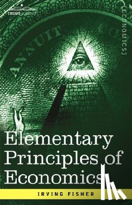 Fisher, Irving - Elementary Principles of Economics