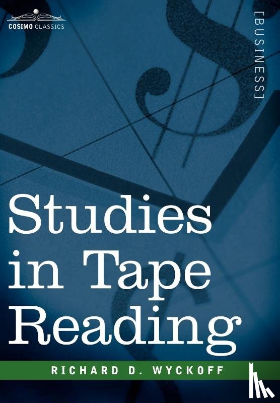 Wyckoff, Richard D - Studies in Tape Reading