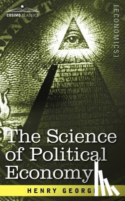 George, Henry - The Science of Political Economy