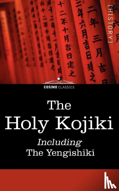  - The Holy Kojiki -- Including, the Yengishiki