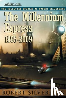 Silverberg, Robert - The Millennium Express
