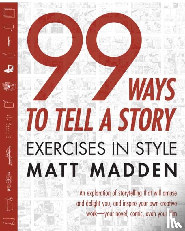 Madden, Matt - 99 WAYS TO TELL A STORY