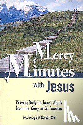 Kosicki, George W. - Mercy Minutes with Jesus: Praying Daily on Jesus's Words from the Diary of St. Faustina