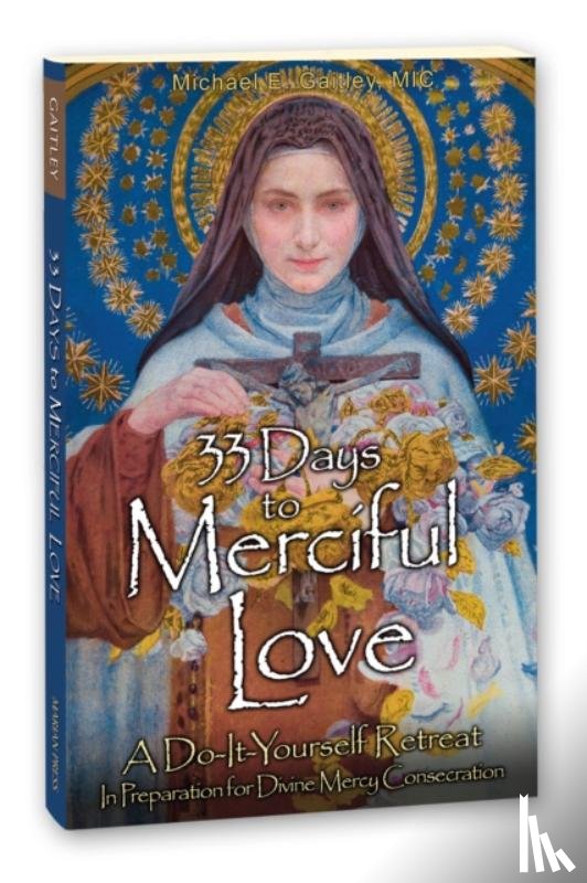 Gaitley, Michael - 33 Days to Merciful Love