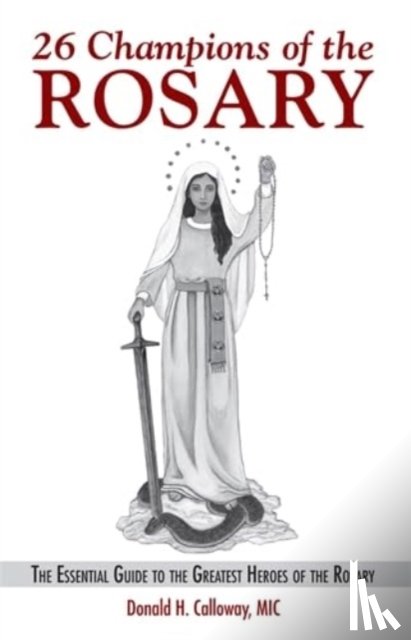 Calloway, Donald - 26 Champions of the Rosary