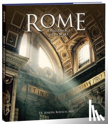 Roesch, Fr Joseph - Rome: A Pilgrimage with Mary