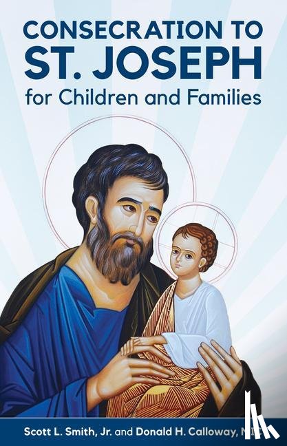 Smith Jr, Scott L. - CONSECRATION TO ST JOSEPH FOR