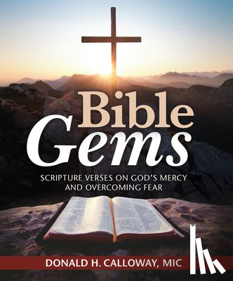 Calloway, Donald H. - Bible Gems: Scripture Verses on God's Mercy and Overcoming Fear