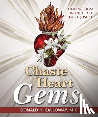 Calloway, Donald H. - Chaste Heart Gems: Daily Wisdom on the Heart of St. Joseph