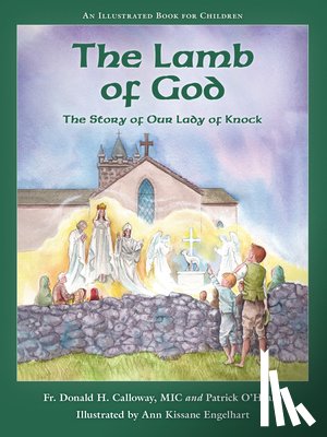 Calloway, Donald H. - The Lamb of God: The Story of Our Lady of Knock