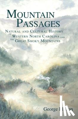 Ellison, George - Mountain Passages: Natural and Cultural History of Western North Carolina and the Great Smoky Mountains