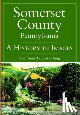 Pulling, Sr. Anne Frances - Somerset County, Pennsylvania: A History in Images