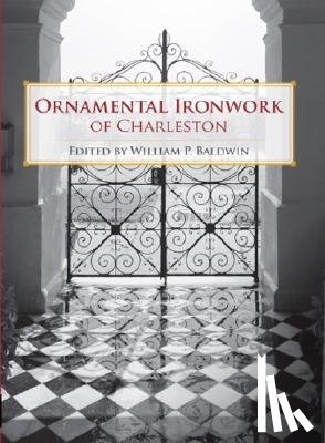 Baldwin, William P. - Ornamental Ironwork of Charleston