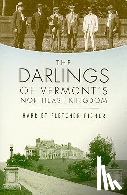 Fisher, Harriet Fletcher - The Darlings of Vermont's Northeast Kingdom