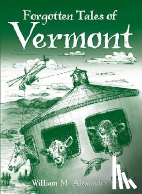 Alexander, William M. - Forgotten Tales of Vermont