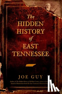 Guy, Joe - The Hidden History of East Tennessee