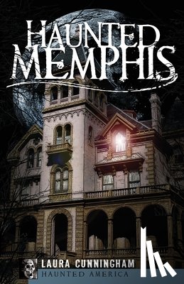 Cunningham, Laura - Haunted Memphis