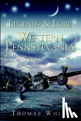 White, Thomas - Legends & Lore of Western Pennsylvania