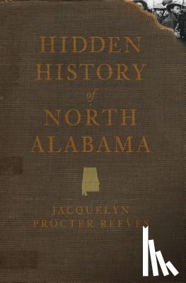 Reeves, Jacquelyn Procter - Hidden History of North Alabama