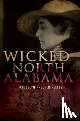 Reeves, Jacquelyn Procter - Wicked North Alabama
