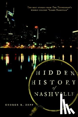 Zepp, George R. - Hidden History of Nashville