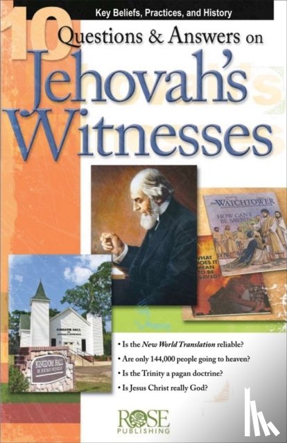 Carden, Paul, Geisler, Dr Norman L, McFarland, Alex, Publishing, Rose - 10 Questions & Answers on Jehovah's Witnesses Pamphlet