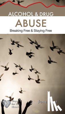 Hunt, June - Alcohol & Drug Abuse: Breaking Free & Staying Free