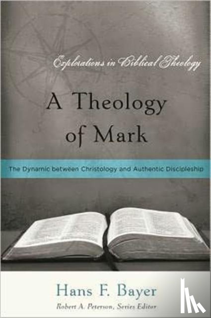 Bayer, Hans F. - A Theology of Mark