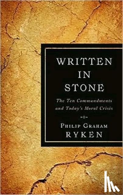 Philip Graham Ryken - Written In Stone