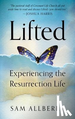 Allberry, Sam - Lifted: Experiencing the Resurrection Life