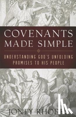 Rhodes, Jonty - Covenants Made Simple: Understanding God's Unfolding Promises to His People