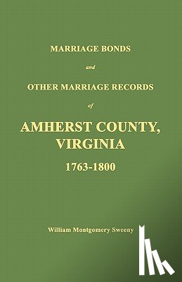 Sweeny, William Montgomery - Marriage Bonds and Other Marriage Records of Amherst County, Virginia 1763 - 1800