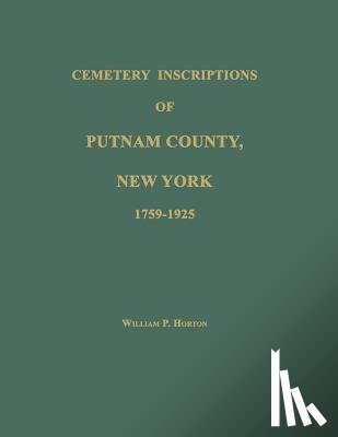 Horton, William P. - Cemetery Inscriptions of Putnam County, New York 1759-1925