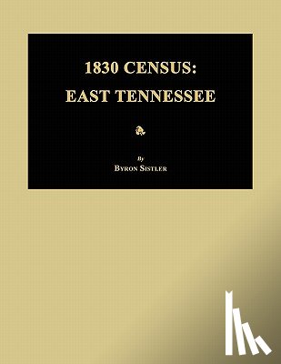 Sistler, Byron - 1830 Census: East Tennessee