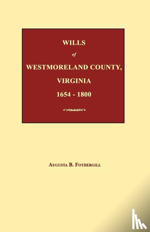 Fothergill, Augusta B. - Wills of Westmoreland County, Virginia 1654-1800