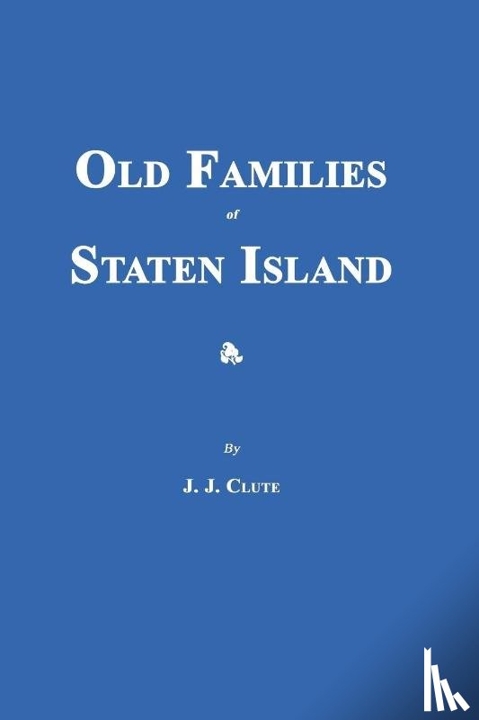Clute, J. J. - Old Families of Staten Island