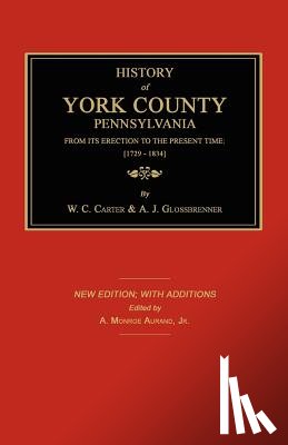 Carter, W. C. - History of York County From its Erection to the Present Time; [1729-1834]. New Edition.