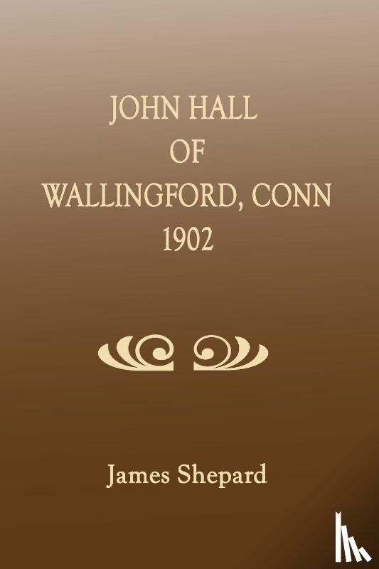 Shepard, James - John Hall of Wallingford, Connecticut